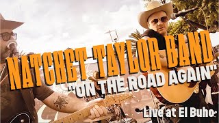 Natchet Taylor Band - "On the Road Again" - Live at El Buho - Wille Nelson Cover