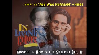 Jim Carrey as Pee Wee Herman (From In Living Color - Se.3 Ep.1 Homey - The Sellout (pt.2)