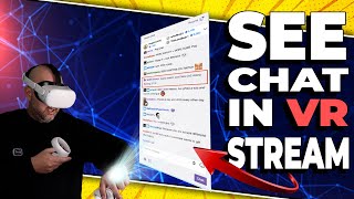 How to See Twitch Chat in VR With Oculus or Steam! YouTube and Facebook Chat too!