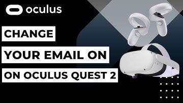How to Change Your Email on Oculus Quest 2 !