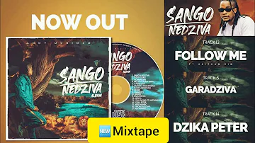 ANDY MURIDZO- SANGO NEDZIVA ALBUM MIX:TAPE (FULL) AUGUST 2021