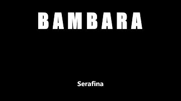 Bambara - Serafina (Subtitulada en Español)