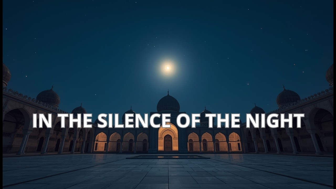 In the Silence of the Night | Deep Sufi Nasheed
