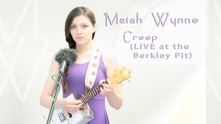 Video thumbnail of "Creep - Radiohead [Maiah Wynne Cover] (LIVE at the Berkley Pit)"