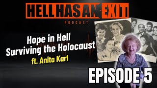 Surviving the Holocaust ✡️ ft. Anita Karl - Ep: 5 | HellHasAnExitPod.com