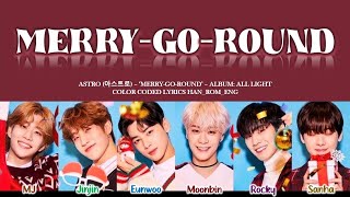 Astro (아스트로) - 'MERRY-GO-ROUND' Lyrics (Color Coded Han_Rom_Eng)
