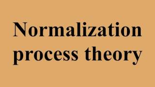 Normalization process theory