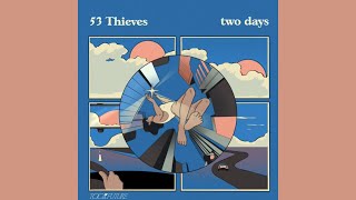53 Thieves - two days