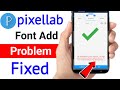 pixellab font add problem | pixellab font kaise add kare | pixellab font Add nhi ho rha hai | 2025