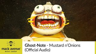 Ghost-Note - Mustard n’Onions (Official Audio)