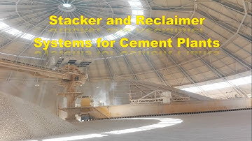 The Stacker and Reclaimer Systems used in Cement Plants
