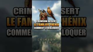 Comment obtenir le familier PHÉNIX dans Crimson Desert !