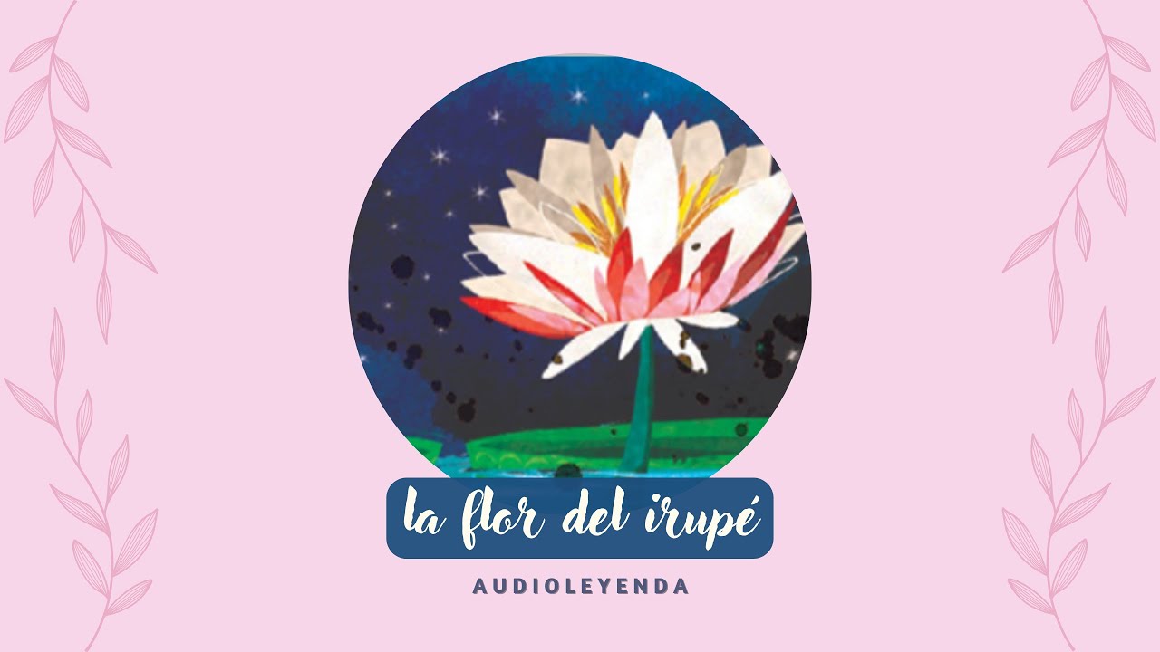 La flor del irupé | Audioleyenda