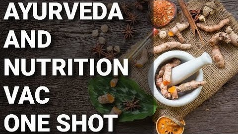 AYURVEDA AND NUTRITION (VAC-ONE SHOT)