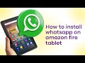 How To Install Whatsapp On Your Amazon Fire Tablet Download WhatsApp On A Tablet Device Without Sim