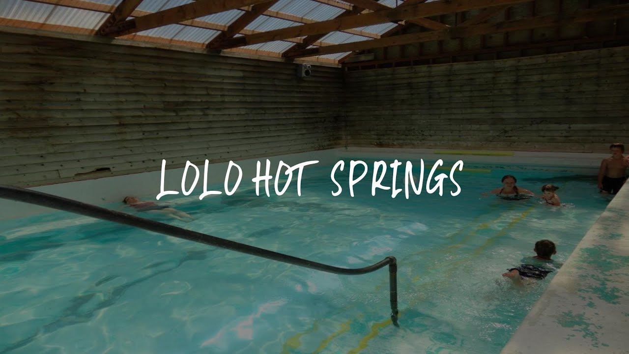 Lolo Hot Springs Review Lolo Hot Springs , United States of America