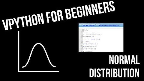 VPython for Beginners 7 - Normal Distribution