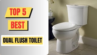 Top 5 Best Dual Flush Toilet For 2023 || American Standard Toilet