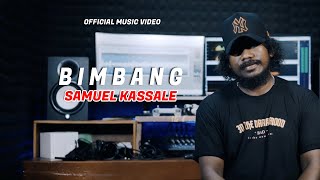 #laguambonterbaru2024 || BIMBANG || SAMUEL KASALLE || Official Music Video