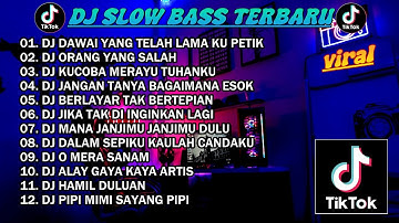 DJ SLOW BASS TERBARU 2023 | DJ VIRAL TIKTOK FULL BASS 🎵 DJ DAWAI YANG TELAH LAMA KU PETIK FUL ALBUM