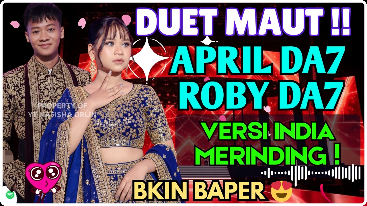 SUMPAH MERINDING! ROBY & APRIL DA7 DUET LAGU DANGDUT VERSI INDIA ...