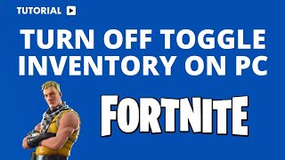 How to Take Toggle Off Inventory on Fortnite PC