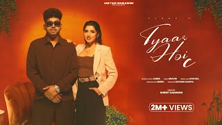 Tyaar Hoi C (Official Video) Sabba | Love Gill | Meavin | Punjabi Song 2023