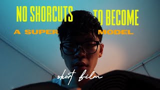 No shortcuts to become a supermodel - Casey Neistat class submission 2022 - cinematic short film