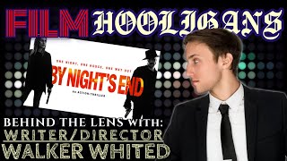 Behind the Lens with Walker Whited | Film Hooligans
