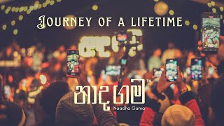 Naadha Gama - The Journey Of A Lifetime.