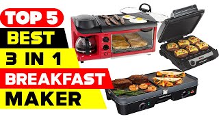 Top 5 Best 3-in-1 Breakfast Stations of 2023