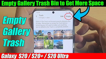 Galaxy S20/S20+: How to Empty the Gallery Trash Bin to Get More Storage Space