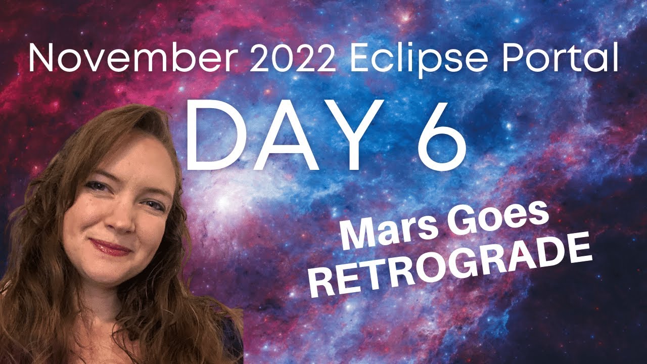 Nov 2022 Eclipse Portal Day 6: Mars Goes RETROGRADE! - YouTube