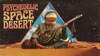 Psychedelic Space Desert – Trip Hop Grooves for Cosmic Focus