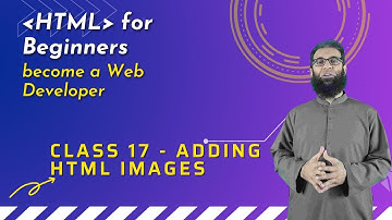 Class 17 - Adding HTML Images | HTML Tutorial for Beginners Urdu | Hindi