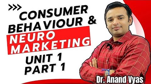 Consumer behaviour and Neuro Marketing | Unit 1 Part 1 | Consumer behaviour concept| MBA