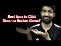 Best time to Click Binance Button Game🙄 How to win Binance Button Game? #Binancebuttongame #Binance