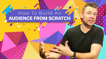 How To Build An Audience From Scratch