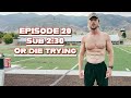 EPISODE 20 - Sub 2:30 or DIE TRYING