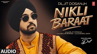 NIKLI BARAAT (Full Song) | DILJIT DOSANJH | Evergreen Punjabi Songs | From the album Dil