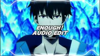 ENOUGH! - Eternxlkz | Audio Edit