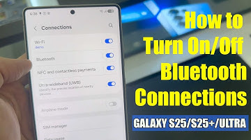 GALAXY S25/S25+/ULTRA: How to Turn On/Off Bluetooth Connections