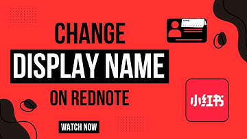 How To Change Display Name On Rednote