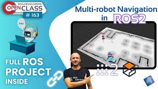 Multi-robot Navigation in ROS2 | ROS2 Developers Open Class #163