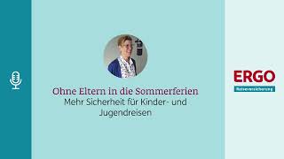 ERGO Reiseversicherung – Ohne Eltern in die Sommerferien