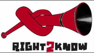 Right 2 Know - Be there or be Censored
