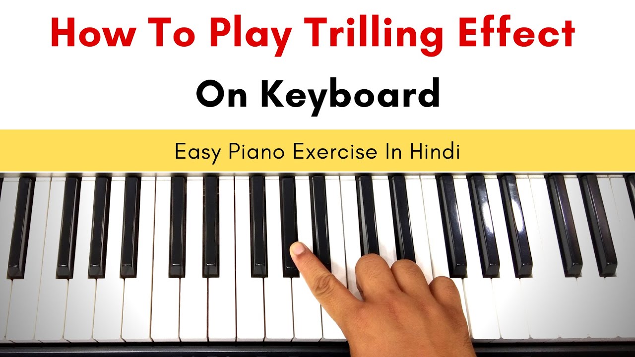 How To Play Trill Effect On Keyboard Easy Trill Piano Exercise In Hindi YouTube