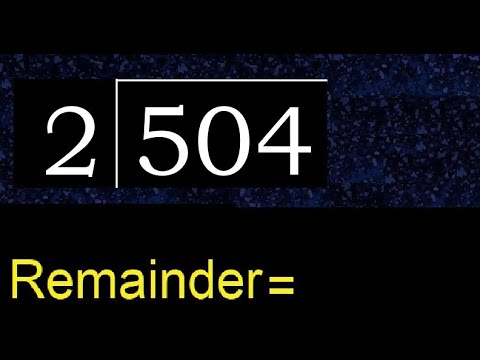 Divide 504 by 2 , remainder  . Division with 1 Digit Divisors . How to do