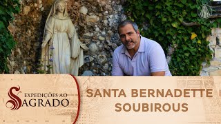 Expedições ao Sagrado: história de Santa Bernadette Soubirous