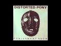 Distorted Pony - Down where the dirt collects